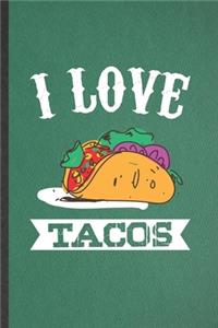 I Love Tacos