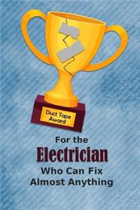 For the Electrician Who Can Fix Almost Anything - Duct Tape Award
