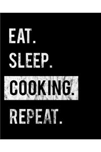 Eat Sleep Cooking Repeat