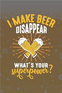 I Make Beer Disappear What's Your Superpower?