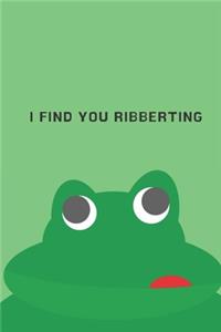 I find you ribberting - Notebook