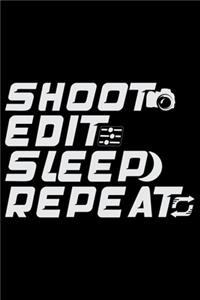 Shoot Edit Sleep Repeat