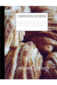 croissant breads Composition Notebook