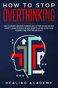 How to Stop Overthinking