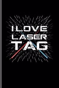 I love Lazer tag