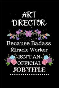 Art director Because Badass Miracle Worker Isn't an Official Job Title