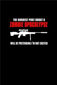 The Hardest Part About A Zombie Apocalypse Will Be Pretending I'm Not Excited