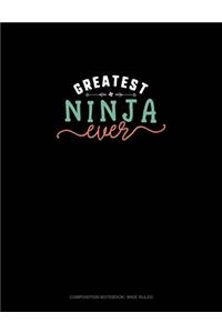 Greatest Ninja Ever