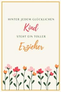 Hinter jedem Glücklichen Kind steht ein toller Erzieher