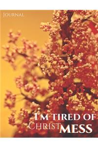 I'm tired of Christmess Journal