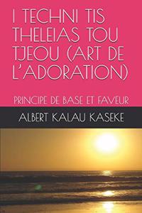 I Techni Tis Theleias Tou Tjeou (Art de l'Adoration)