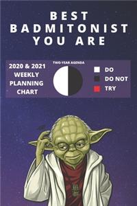 2020 & 2021 Two-Year Weekly Planner For Best Badmintonist Gift - Funny Yoda Quote Appointment Book - Two Year Agenda Notebook
