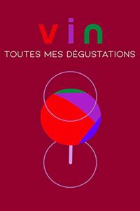 Carnet de vin, Toutes mes dégustations
