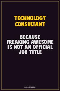 Technology Consultant, Because Freaking Awesome Is Not An Official Job Title