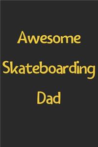 Awesome Skateboarding Dad