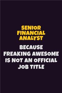 Senior Financial Analyst, Because Freaking Awesome Is Not An Official Job Title