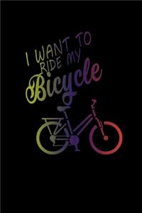 I want to ride my bicycle