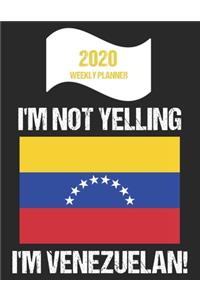 2020 Weekly Planner I'm Not Yelling I'm Venezuelan