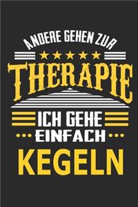 Andere gehen zur Therapie Ich gehe einfach kegeln