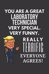 You Are A Great Laboratory Technician Very Special. Very Funny. Really Terrific Everyone Agrees! Notebook