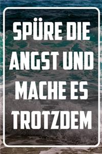 Spüre die Angst und mache es trotzdem