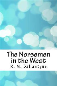 The Norsemen in the West