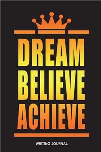 Dream Believe Achieve