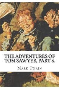 The Adventures of Tom Sawyer, Part 8.