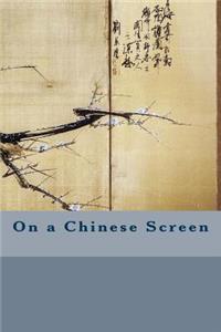 On a Chinese Screen