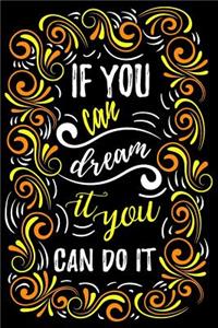 If You Can Dream It You Can Do It