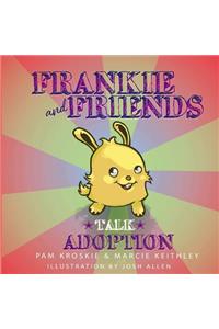 Frankie and Friends Talk Adoption