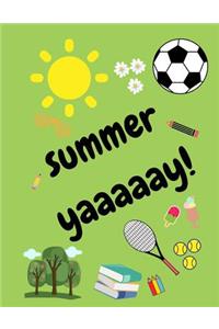 Summer Yaaaaay!
