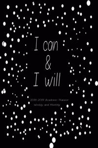 2018-2019 Academic Planner Weekly and Monthly I Can & I Will