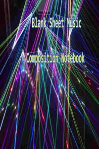 Blank Sheet Music Composition Notebook: 325 pages Blank Music Sheet Notebook: Music Manuscript Paper 8.5 x 11 Great For Composers, Musicians, Music Teachers, and Music Students