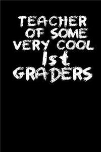Teacher Of Some Very Cool 1st Graders