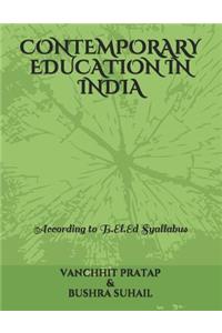 Contemporary Education in India: According to B.El.Ed Syllabus