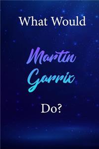 What Would Martin Garrix Do?