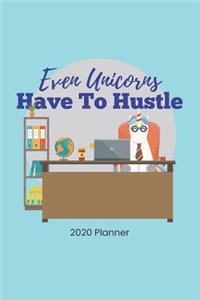 2020 Planner Even Unicorns Have To Hustle