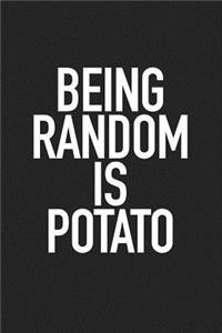 Being Random Is Potato