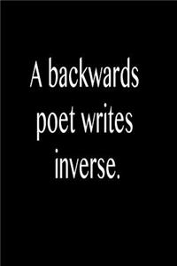 A Backwards Poet Writes Inverse.