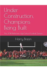 Under Construction, Champions Being Built