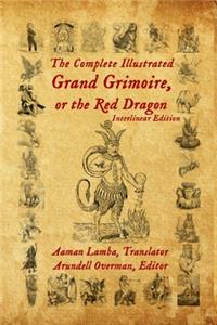 Complete Illustrated Grand Grimoire, Or The Red Dragon