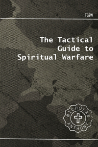 Tactical Guide to Spiritual Warfare