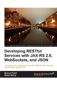 Developing Restful Services with Jax-Rs2, Json, and Websockets