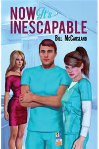 Now It's Inescapable