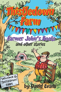 Thistledown Farm: Farmer John’s Boots and Other Stories