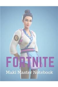Fortnite Maki Master Notebook: ( Size: 8.5 X 11) 120 Pages, Journal Notebook