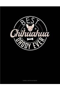 Best Chihuahua Daddy Ever