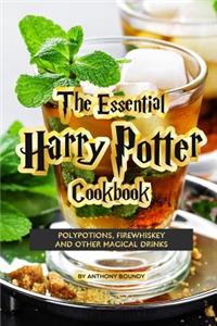 The Essential Harry Potter Cookbook: Polypotions, Firewhiskey and Other Magical Drinks