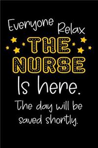 Everyone Relax the Nurse Is Here. the Day Will Be Saved Shortly.